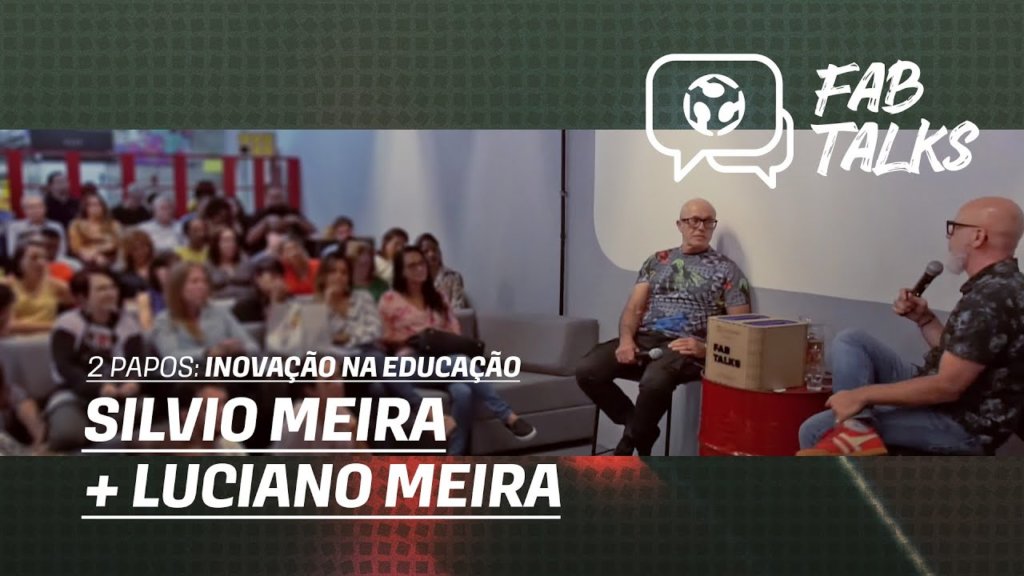 Luciano e Silvio Meira – Inovação na Educação